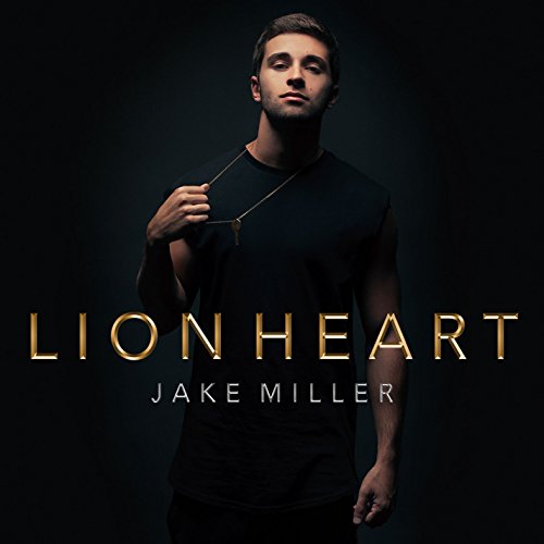 Jake Miller - Lion Heart Lyrics - Zortam Music