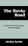 The Rocky Road: A Story of Perseverence and Strength