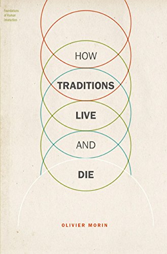 How Traditions Live and Die (Foundations of Human Interaction)