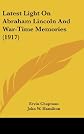 Latest Light On Abraham Lincoln And War-Time Memories (1917)