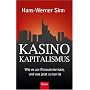 Kasino-Kapitalismus: Wie es zur Finanzkrise kam, und was jetzt zu tun ist