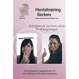H�rbuch: Erfolgreich lernen ohne Pr�fungsangst - Pr�fungsangst �berwinden und verlieren (Selbsthilfe CD): Erfolgreich lernen ohne Pr�fungsanstvon "Frank Beckers"