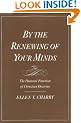 By the Renewing of Your Minds: The Pastoral Function of Christian Doctrine