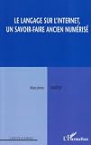 Le langage sur l internet : Un savoir-faire ancien numérisé