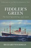 A History of the British Merchant Navy (Vol 5) Fiddler s Green: The Great Squandering, 1921-2010