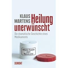 Heilung unerw�nscht. Die dramatische Geschichte eines Medikaments