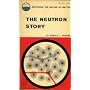 The neutron story (Science study series)