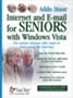 Internet and E-mail for Seniors with Windows Vista: For Senior Citizens Who Want to Start Using the Internet (Computer Books for Seniors series)