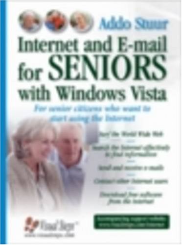 Internet and E-mail for Seniors with Windows Vista: For Senior Citizens Who Want to Start Using the Internet (Computer Books for Seniors series)