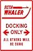 BOSTON WHALER DOCKING ONLY boat street sign