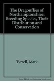 The dragonflies of Northamptonshire : breeding species, their distribution and conservation