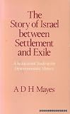 The story of Israel between settlement and exile : a redactional study of the Deuteronomistic history