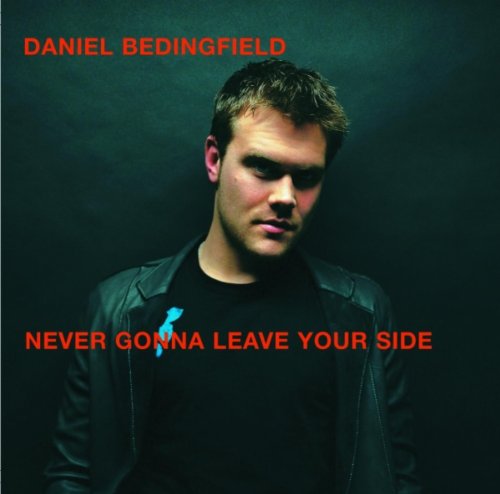 Daniel Bedingfield - Never Gonna Leave Your Side - Zortam Music