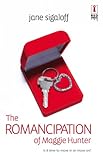 The Romancipation Of Maggie Hunter (Red Dress Ink) by Jane Sigaloff
