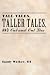 Tall Tales, Taller Tales, and Out and Out Lies
