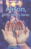 Alison, Who Went Away