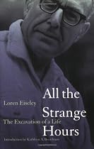 All the Strange Hours: The Excavation of a Life