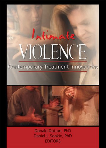 Intimate Violence: Contemporary Treatment Innovations (Journal of Aggression, Maltreatment & Trauma Monographic Separates)