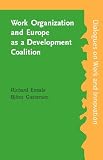 Work Organization and Europe As a Development Coalition (Dialogues on Work and Innovation)