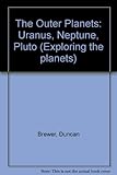 The outer planets Uranus, Neptune and Pluto