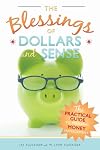 The Blessings of Dollars and Sense: The Practical Guide to Personal Money Management