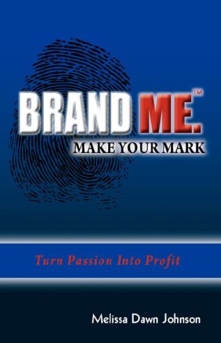 brand me make your mark turn passion into profit