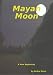 Mayan Moon A New Beginning at Amazon Books: 41jeFXclOsL._SL75_
