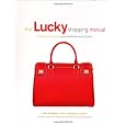 The Lucky Shopping Manual: Building and Improving Your Wardrobe Piece by Piece