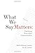 What We Say Matters: Practicing Nonviolent Communication