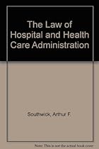 The law of hospital and health care administration The law of hospital and health care administration