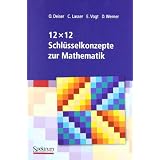 12 x 12 Schl�sselkonzepte zur Mathematikvon "Oliver Deiser"