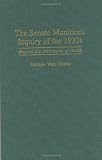 The Senate Munitions Inquiry of the 1930s: Beyond the Merchants of Death (Contributions in American History) Image du produit