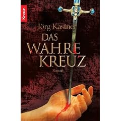 Das Wahre Kreuz: Roman