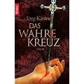 Das Wahre Kreuz: Roman