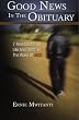 Good News In The Obituary: 7 Meditations On Life And Death In The Wake of AIDS