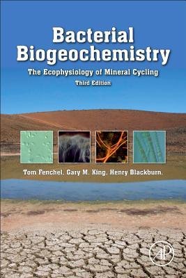 [(Bacterial Biogeochemistry: The Ecophysiology of Mineral Cycling)] [Author: Tom Fenchel] published on (October, 2012)
