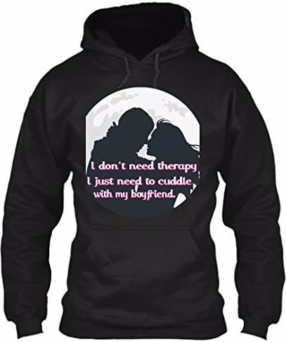 I dont need therapy-I just need to cuddle with my boyfriend Hoodies (L,Black)