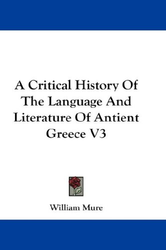 A Critical History of the Language and Literature of Antient Greece V3