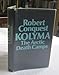 Kolyma: The Arctic Death Camps