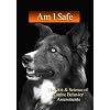 Am I Safe? The Art & Science of Canine Behavior Assessments