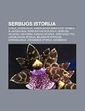 Serbijos Istorija: Ilyrija, Jugoslavija, Jugoslavijos Karalyst , Serbija IR Juodkalnija, Serbijos Archeologija, Serbijos Valdovai, Voivod