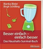 Besser einfach - einfach besser: Das Haushaltssurvival-Buch