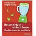 Besser einfach - einfach besser: Das Haushaltssurvival-Buch