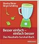 Besser einfach - einfach besser: Das Haushaltssurvival-Buch