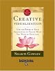 Creative Visualization: Use the Power of Your Imagination to Create What You Want in Your Life