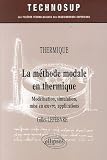 La m�thode modale en thermique : Mod�lisation, simulation, mise en oeuvre, applications