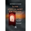 Vie apr�s la mort en Islam (La)