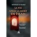 Vie apr�s la mort en Islam (La)