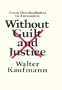 Without Guilt and Justice: From Decidophobia to Autonomy