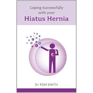 Coping Successfully With Your Hiatus Hernia - Tom Smith
